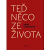 Teď něco ze života - Anna Blažíčková Teď něco ze života - Anna Blažíčková