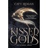 Kissed by the Gods Kissed by the Gods