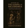 History of The Gospel of Nicodemus History of The Gospel of Nicodemus