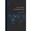 Electric Generators (Horace Field Parshall)(Brožovaná) Electric Generators (Horace Field Parshall)(Brožovaná)