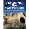 Hacking the Earthship Hacking the Earthship