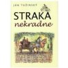Straka nekradne - Ján Tužinský Straka nekradne - Ján Tužinský