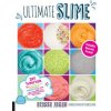 Ultimate Slime: DIY Tutorials for Crunchy Slime, Fluffy Slime, Fishbowl Slime, and More Than 100 Other Oddly Satisfying Recipes and Pr Jagan AlyssaPaperback