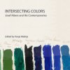 Intersecting Colors: Josef Albers and His Contemporaries (Brenda Danilowitz,Sarah Lowengard,Vanja Malloy)(Brožovaná) Intersecting Colors: Josef Albers and His Contemporaries (Brenda Danilowitz,Sarah Lowengard,Vanja Malloy)(Brožovaná)