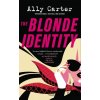 The Blonde Identity - Ally Carter The Blonde Identity - Ally Carter