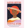 Saturn Return Survival Guide Saturn Return Survival Guide