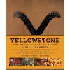 Titan Books Yellowstone: The Official Dutton Ranch Family Cookbook Titan Books Yellowstone: The Official Dutton Ranch Family Cookbook
