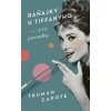 Raňajky u Tiffanyho a tri poviedky - Truman Capote Raňajky u Tiffanyho a tri poviedky - Truman Capote