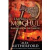 Empire of the Moghul: Raiders From the North (Alex Rutherford)(Brožovaná) Empire of the Moghul: Raiders From the North (Alex Rutherford)(Brožovaná)