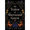 The Traitor of Sherwood Forest - Amy S. Kaufman The Traitor of Sherwood Forest - Amy S. Kaufman