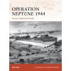 Operation Neptune 1944 (Ken Ford)(Brožovaná) Operation Neptune 1944 (Ken Ford)(Brožovaná)