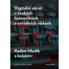 Digitální obrat v českých humanitních a sociálních vědách - Radim Hladík Digitální obrat v českých humanitních a sociálních vědách - Radim Hladík