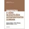 Diagnostika a léčba nejčastějších osteoporotických zlomenin - Václav Báča, Valér Džupa, Martin Krbec Diagnostika a léčba nejčastějších osteoporotických zlomenin - Václav Báča, Valér Džupa, Martin Krbec