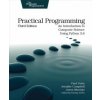 Practical Programming, 3e (Paul Gries,Jennifer Campbell,Jason Montojo)(Brožovaná) Practical Programming, 3e (Paul Gries,Jennifer Campbell,Jason Montojo)(Brožovaná)