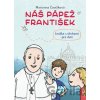 Náš pápež František - Marianna Čaučíková Náš pápež František - Marianna Čaučíková