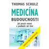 Medicína budoucnosti - Thomas Schulz Medicína budoucnosti - Thomas Schulz