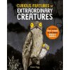 Curious Features Of Extraordinary Creatures - Camilla de la Bedoyere Curious Features Of Extraordinary Creatures - Camilla de la Bedoyere