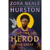 The Life of Herod the Great (Zora Neale Hurston)(Pevná) The Life of Herod the Great (Zora Neale Hurston)(Pevná)