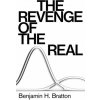 Revenge of the Real (Bratton,Benjamin)(Pevná) Revenge of the Real (Bratton,Benjamin)(Pevná)