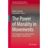 The Power of Morality in Movements (Anders Sevelsted,Jonas Toubøl)(Pevná) The Power of Morality in Movements (Anders Sevelsted,Jonas Toubøl)(Pevná)