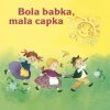 Rozprávka - Bola babka, mala capka CD (kartón) Rozprávka - Bola babka, mala capka CD (kartón)