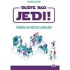 Buďte ako JEDI!