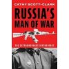 Russia's Man of War (Cathy Scott-Clark)(Pevná) Russia's Man of War (Cathy Scott-Clark)(Pevná)