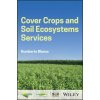 Cover Crops and Soil Ecosystems Services (Blanco,Humberto (University of Nebraska,USA))(Pevná) Cover Crops and Soil Ecosystems Services (Blanco,Humberto (University of Nebraska,USA))(Pevná)