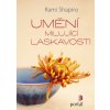 Umění milující laskavosti (Rami Shapiro) Umění milující laskavosti (Rami Shapiro)