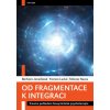 Od fragmentace k integraci - Trauma pohledem biosyntetické psychoterapie Od fragmentace k integraci - Trauma pohledem biosyntetické psychoterapie