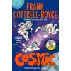 Cosmic - Frank Cottrell-Boyce Cosmic - Frank Cottrell-Boyce