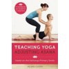 Teaching Yoga, Adjusting Asana Teaching Yoga, Adjusting Asana