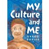 My Culture and Me My Culture and Me
