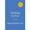 Nothing to Fear: Demystifying Death in Order to Live More Fully Nothing to Fear: Demystifying Death in Order to Live More Fully