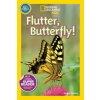 National Geographic Readers: Flutter, Butterfly! (Shelby Alinsky)(Brožovaná) National Geographic Readers: Flutter, Butterfly! (Shelby Alinsky)(Brožovaná)