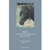 Blue and the Spanish Mustang HORSE STORIES (Phyllis Falconer)(Brožovaná) Blue and the Spanish Mustang HORSE STORIES (Phyllis Falconer)(Brožovaná)