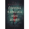 Červená karkulka musí zemřít - A. K. Benedict Červená karkulka musí zemřít - A. K. Benedict