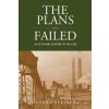 Plans That Failed (Andre Steiner)(Brožovaná) Plans That Failed (Andre Steiner)(Brožovaná)