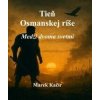 Tieň Osmanskej ríše - Marek Kačír Tieň Osmanskej ríše - Marek Kačír