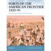 Forts of the American Frontier 1820-91 (Ron Field)(Brožovaná) Forts of the American Frontier 1820-91 (Ron Field)(Brožovaná)