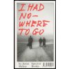 I had nowhere to go (Jonas Mekas)(Brožovaná) I had nowhere to go (Jonas Mekas)(Brožovaná)