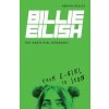 Billie Eilish, the Unofficial Biography: From E-Girl to Icon (BESLEY ADRIAN)(Brožovaná) Billie Eilish, the Unofficial Biography: From E-Girl to Icon (BESLEY ADRIAN)(Brožovaná)
