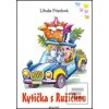 Kytička s Ružičkou (Libuša Friedová, Martin Kellenberger) Kytička s Ružičkou (Libuša Friedová, Martin Kellenberger)