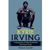 Kyrie Irving (CARROLL,SHAUN)(Brožovaná) Kyrie Irving (CARROLL,SHAUN)(Brožovaná)