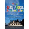 The Bhutan Bucket List: 100 Ways to Unlock Amazing Bhutan (Prof R K Marjerison,Dr Stavan Attwood,David L Sloan IV)(Brožovaná) The Bhutan Bucket List: 100 Ways to Unlock Amazing Bhutan (Prof R K Marjerison,Dr Stavan Attwood,David L Sloan IV)(Brožovaná)