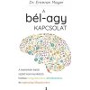 A bél-agy kapcsolat A bél-agy kapcsolat