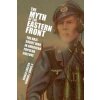 Myth of the Eastern Front Myth of the Eastern Front