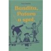 Bandita, Paťara a spol. - Václav Kaplický Bandita, Paťara a spol. - Václav Kaplický