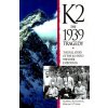 K2 the 1939 Tragedy K2 the 1939 Tragedy