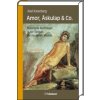 Amor, Äskulap & Co. (Axel Karenberg)(Pevná) Amor, Äskulap & Co. (Axel Karenberg)(Pevná)